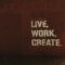 Live work create